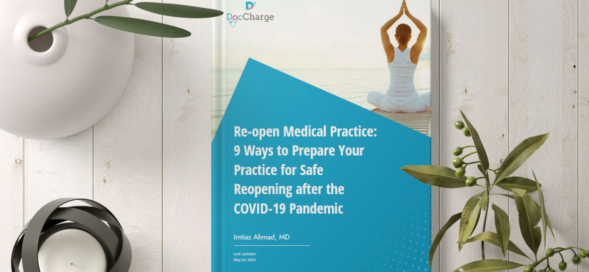 Re-open Medical Practice: 9 Ways to Prepare Your Practice for Safe Reopening after the COVID-19 Pandemic Closure