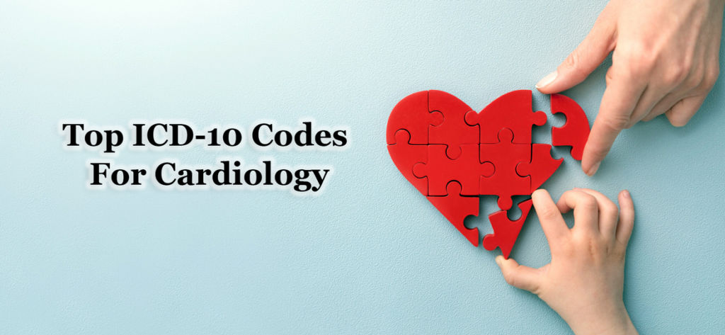 Top ICD-10 Codes For Cardiology